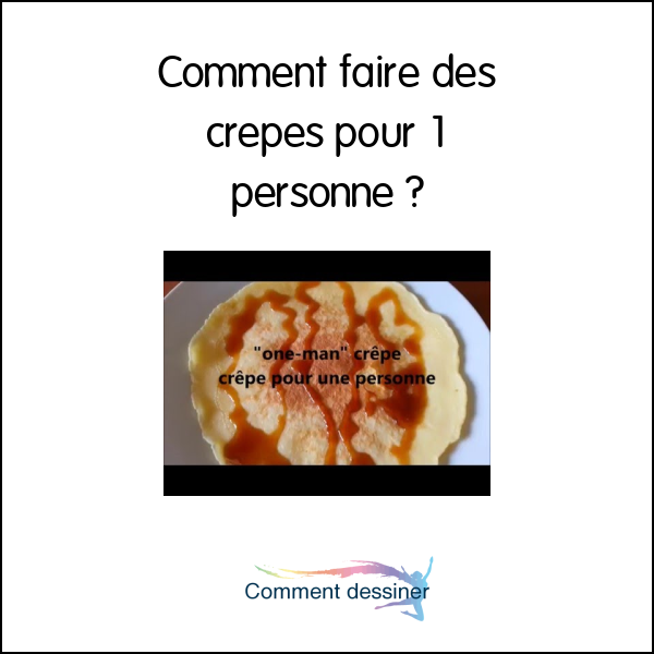 Comment faire des crepes pour 1 personne